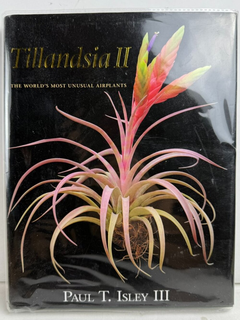 Tillandsia II The World's Most Unusual Airplants Hardcover Book Paul T. Isley II